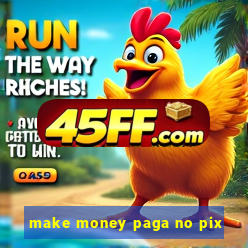 make money paga no pix